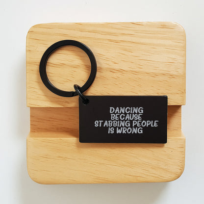 Dancing Enthusiast Gifts from Friends for Birthday Unique Keychain, Funny Quote 'Dancing Because Stabbing People Is Wrong., Inspirational Keychain for Men, Women, Friends, Coworkers, Family - Image 2