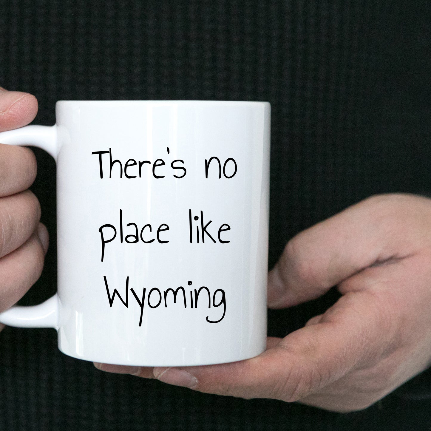 Wyoming Gifts for Lovers of Wyoming - Funny There's No Place Like Wyoming White Coffee Mug - Mallard Moon Gift Shop