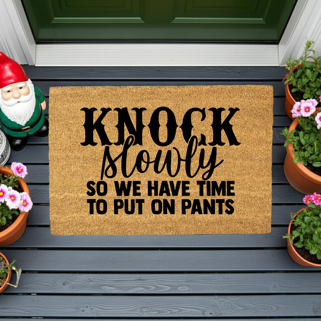 Funny Doormat – “Knock Slowly So We Have Time to Put On Pants” | Humor Coir Welcome Mat | Hilarious Gift for Couples, Roommates & Families - Mallard Moon