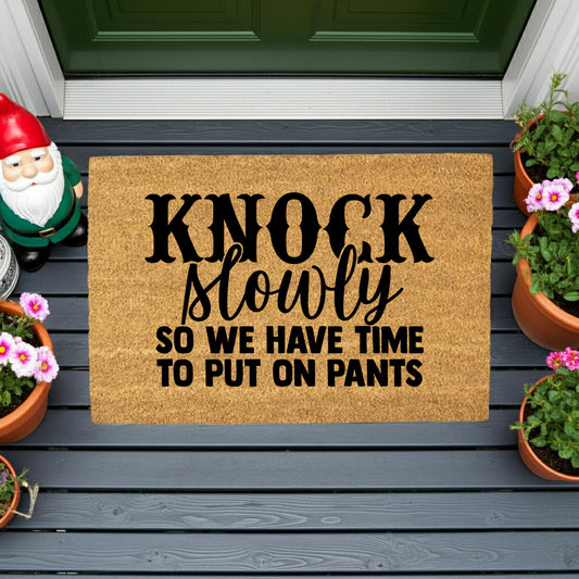 Funny Doormat – “Knock Slowly So We Have Time to Put On Pants” | Humor Coir Welcome Mat | Hilarious Gift for Couples, Roommates & Families - Mallard Moon