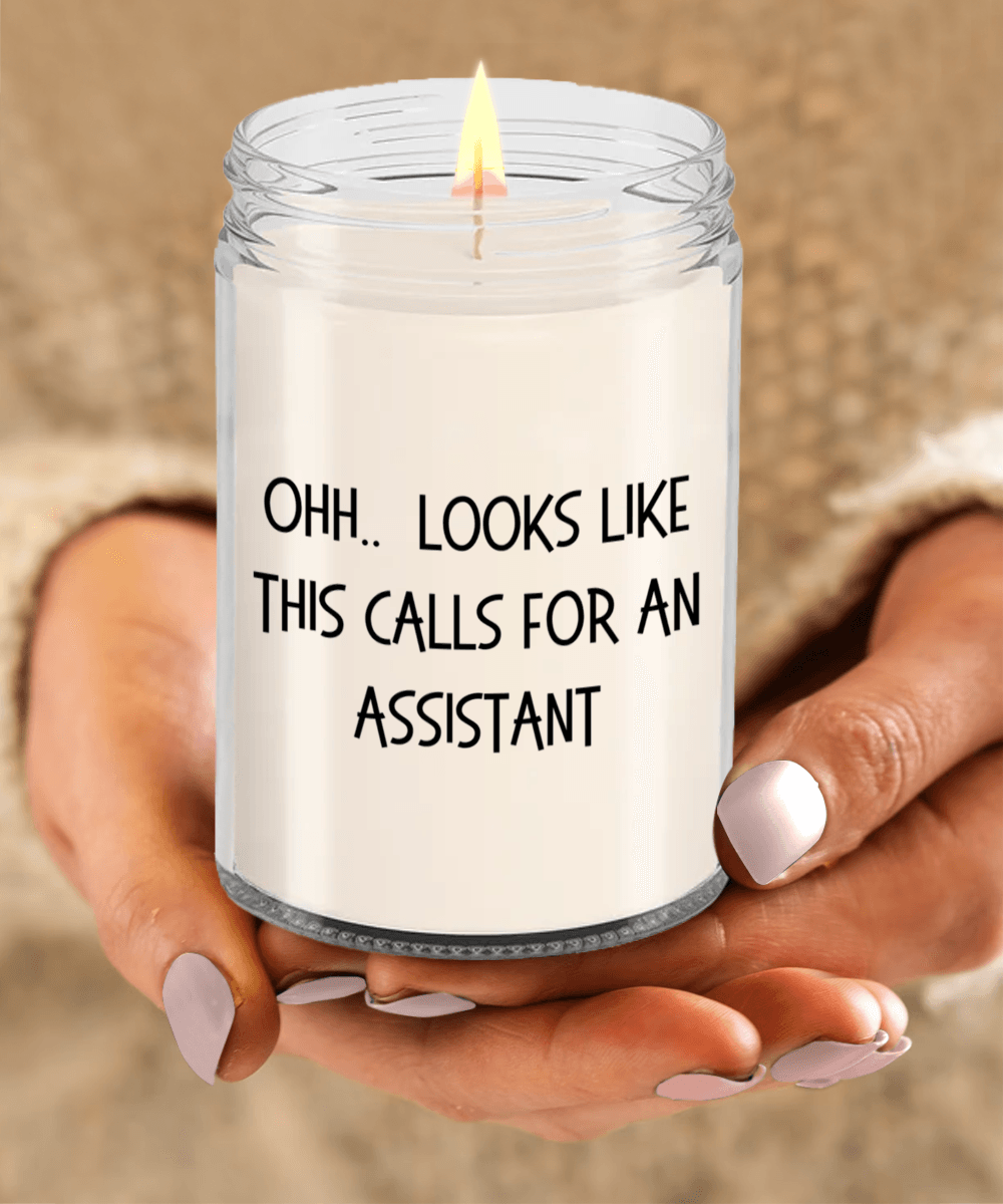 Assistant Gifts - OHH - Looks Like This Calls for an Assistant Office Humor Scented Soy Candle - Mallard Moon Gift Shop