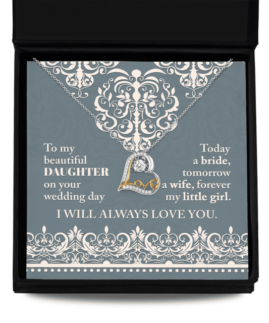 Daughter Wedding Day Gift Today a Bride Always my Little Girl - Love Heart Pendant Necklace Gift for Bride - Mallard Moon Gift Shop