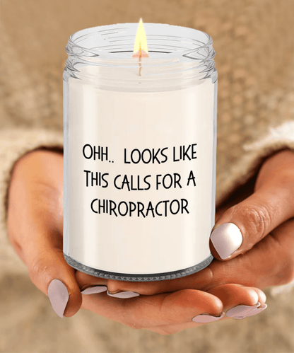 Chiropractor Gifts - OHH - Looks Like This Calls for a Chiropractor Office Humor Scented Soy Candle - Mallard Moon Gift Shop