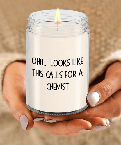 Chemist Gifts - OHH - Looks Like This Calls for a Chemist Office Humor Scented Soy Candle - Mallard Moon Gift Shop