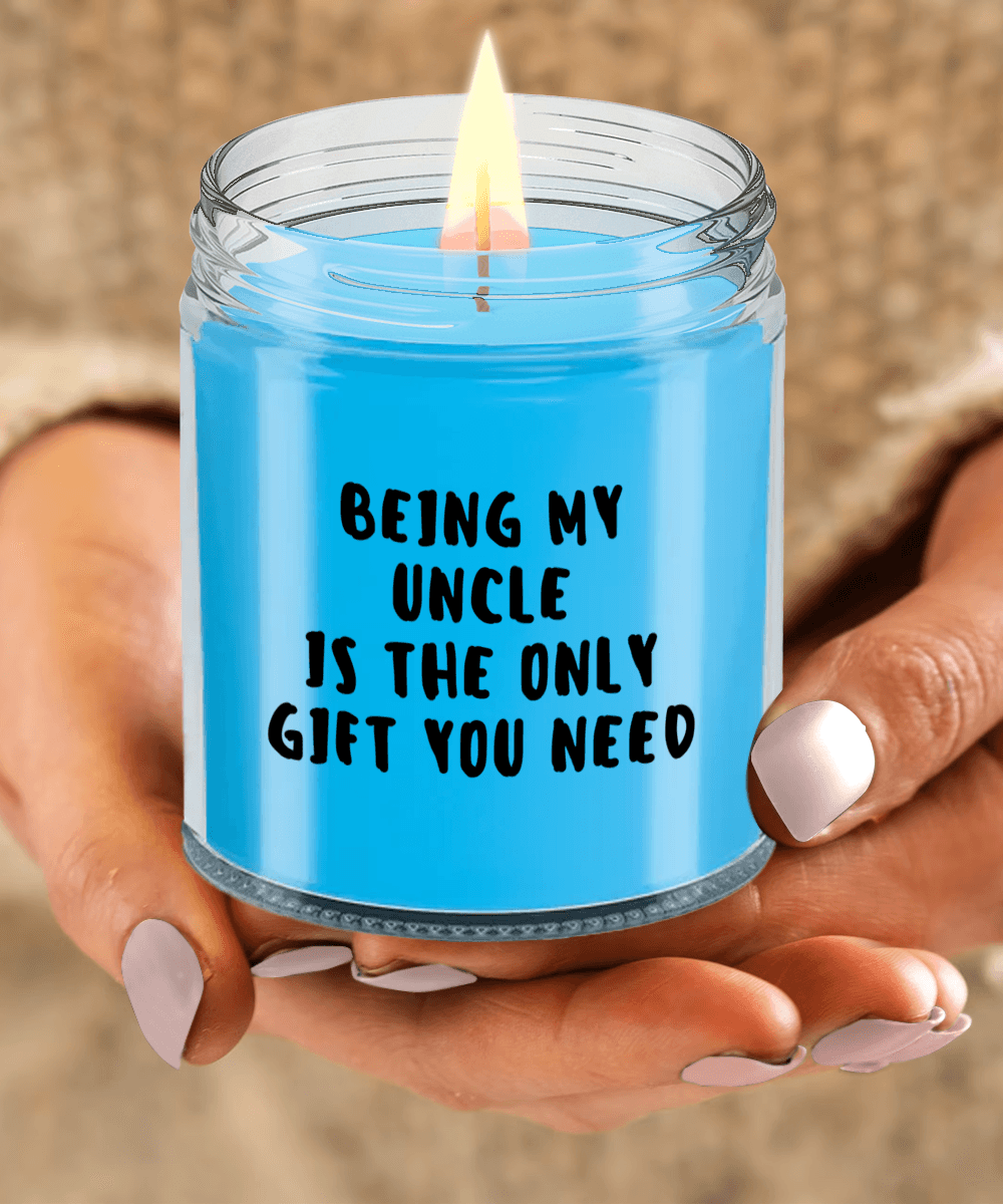 Uncle Gift Ideas - Being My Uncle is The Only Gift You Need Scented Soy Candle - Mallard Moon Gift Shop