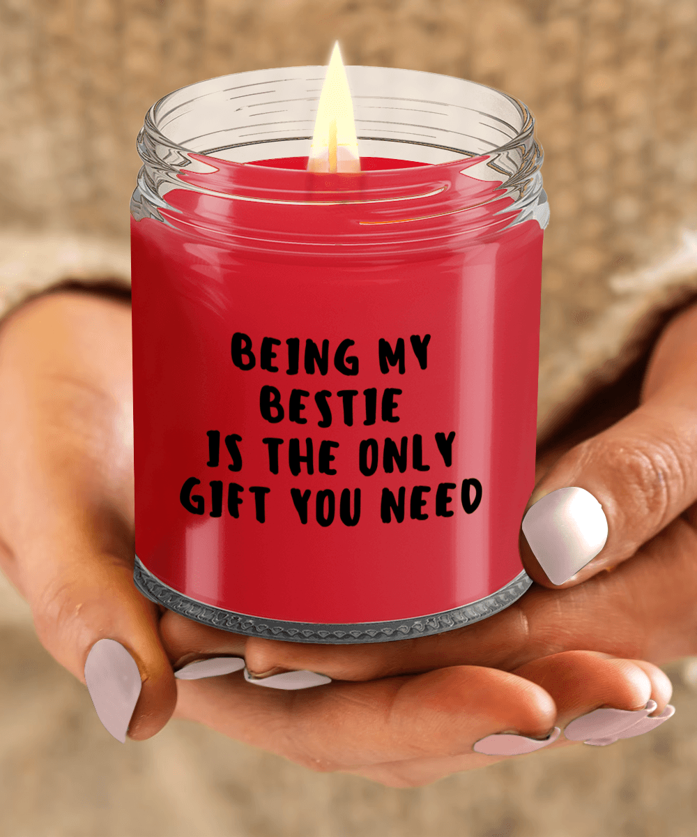 Bestie Gift Ideas - Being My Bestie is The Only Gift You Need Scented Soy Candle - Mallard Moon Gift Shop