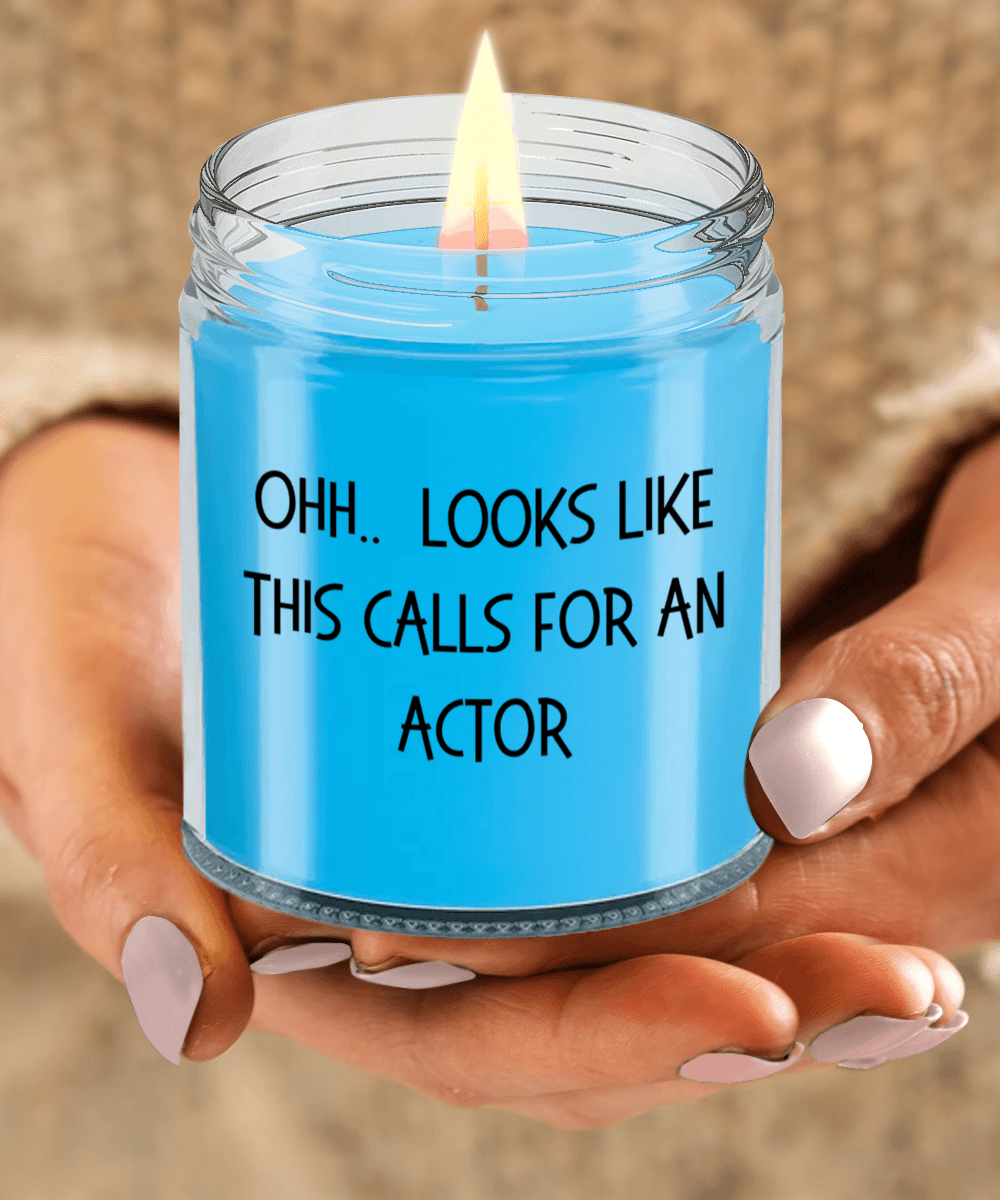 Actor Gifts - OHH - Looks Like This Calls for an Actor Office Humor Scented Soy Candle - Mallard Moon Gift Shop