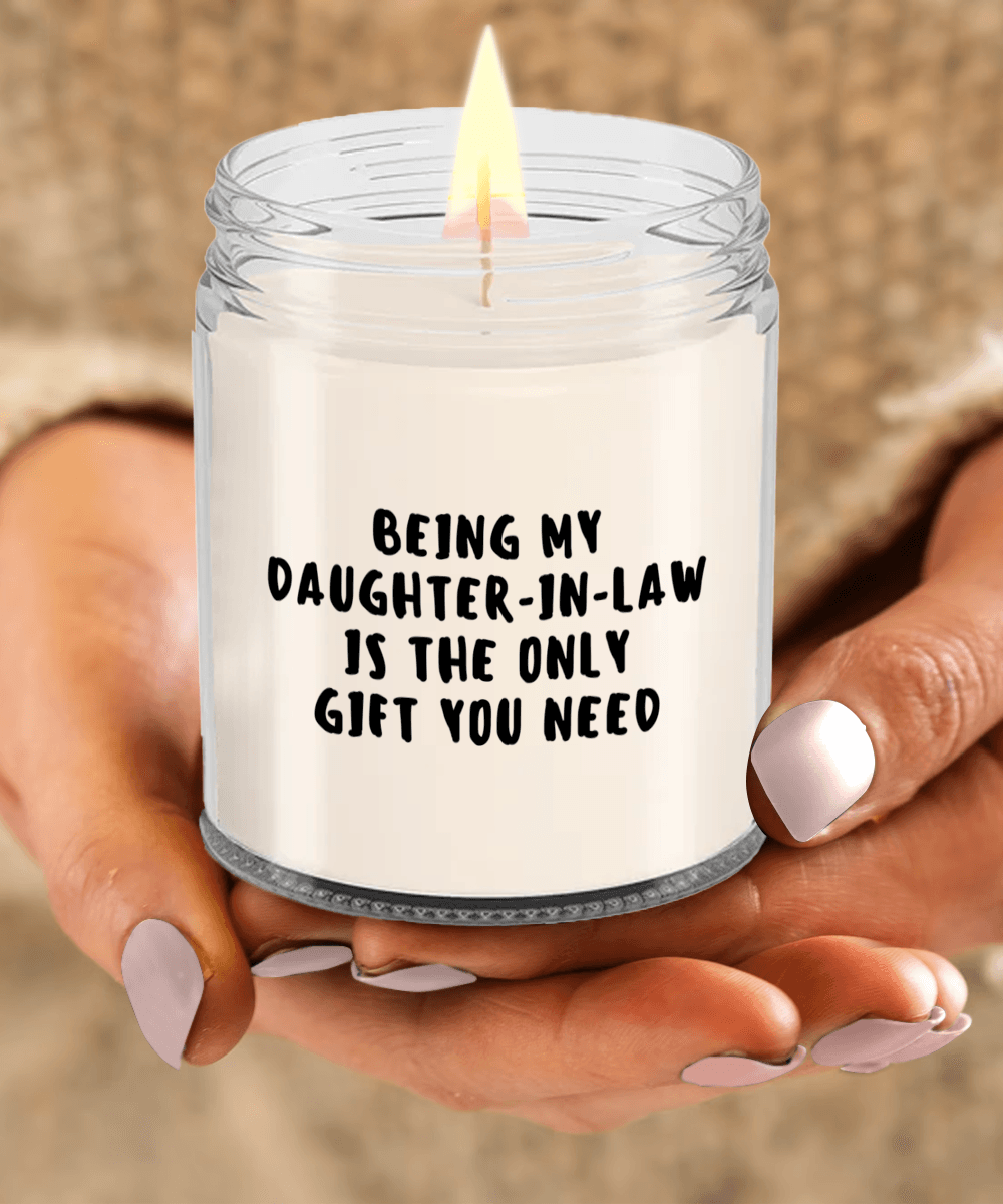 Daughter-in-law Gift Ideas - Being My Daughter-in-law is The Only Gift You Need Scented Soy Candle - Mallard Moon Gift Shop