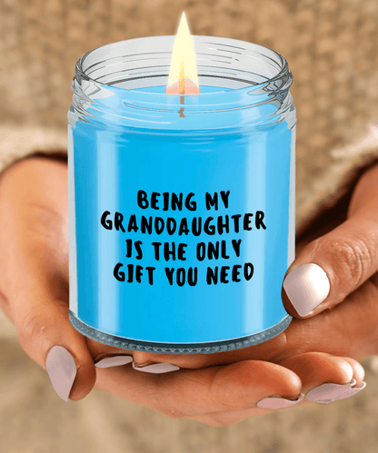 Granddaughter Gift Ideas - Being My Granddaughter is The Only Gift You Need Scented Soy Candle - Mallard Moon Gift Shop
