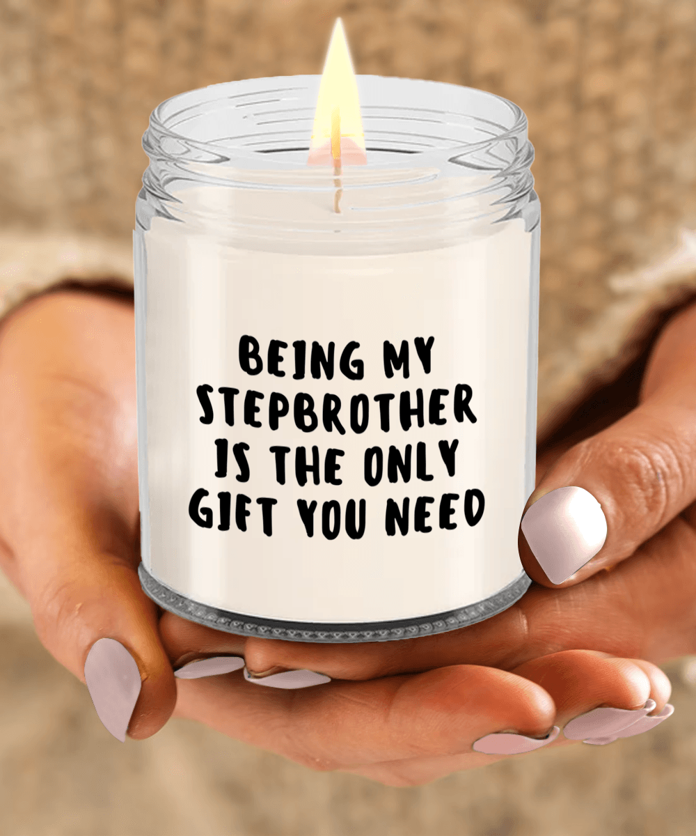 Stepbrother Gift Ideas - Being My Stepbrother is The Only Gift You Need Scented Soy Candle - Mallard Moon Gift Shop