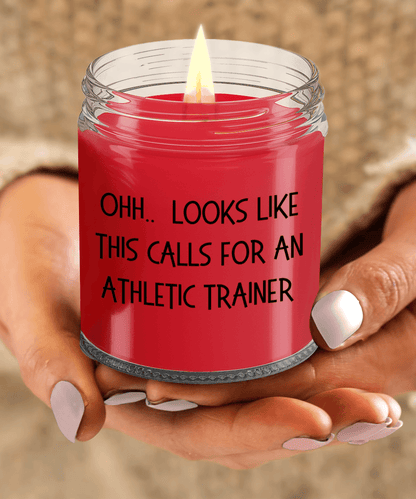 Athletic Trainer Gifts - OHH - Looks Like This Calls for an Athletic Trainer Office Humor Scented Soy Candle - Mallard Moon Gift Shop