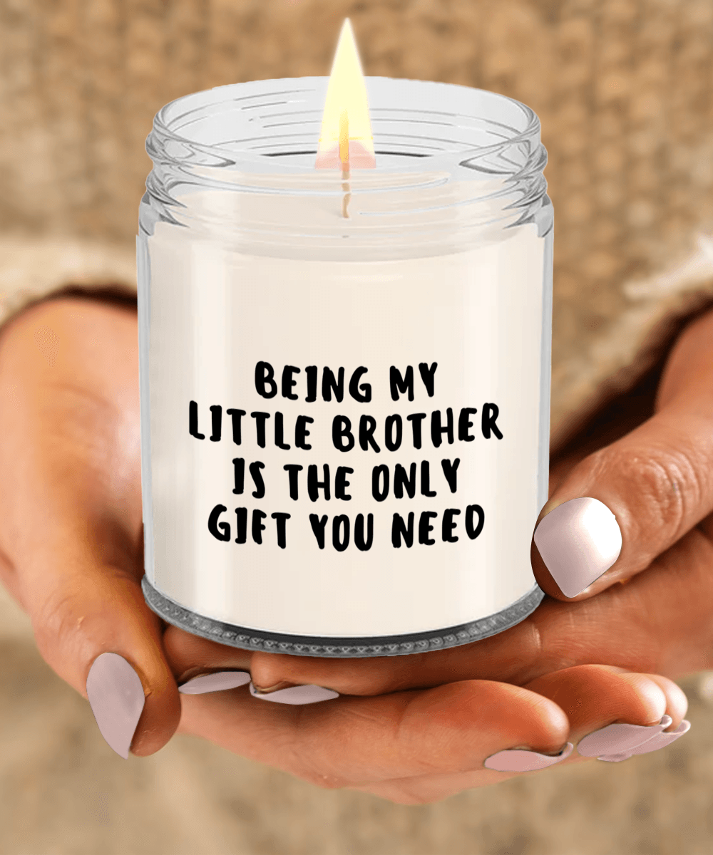Little Brother Gift Ideas - Being My Little Brother is The Only Gift You Need Scented Soy Candle - Mallard Moon Gift Shop