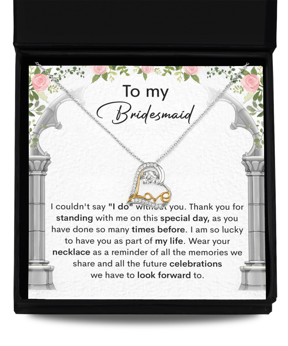 Bridesmaid Gift Thank You for Standing With Me On My Wedding Day Love Dancing Heart Pendant Necklace - Mallard Moon Gift Shop