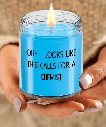 Chemist Gifts - OHH - Looks Like This Calls for a Chemist Office Humor Scented Soy Candle - Mallard Moon Gift Shop