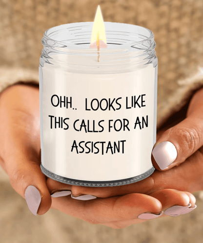 Assistant Gifts - OHH - Looks Like This Calls for an Assistant Office Humor Scented Soy Candle - Mallard Moon Gift Shop