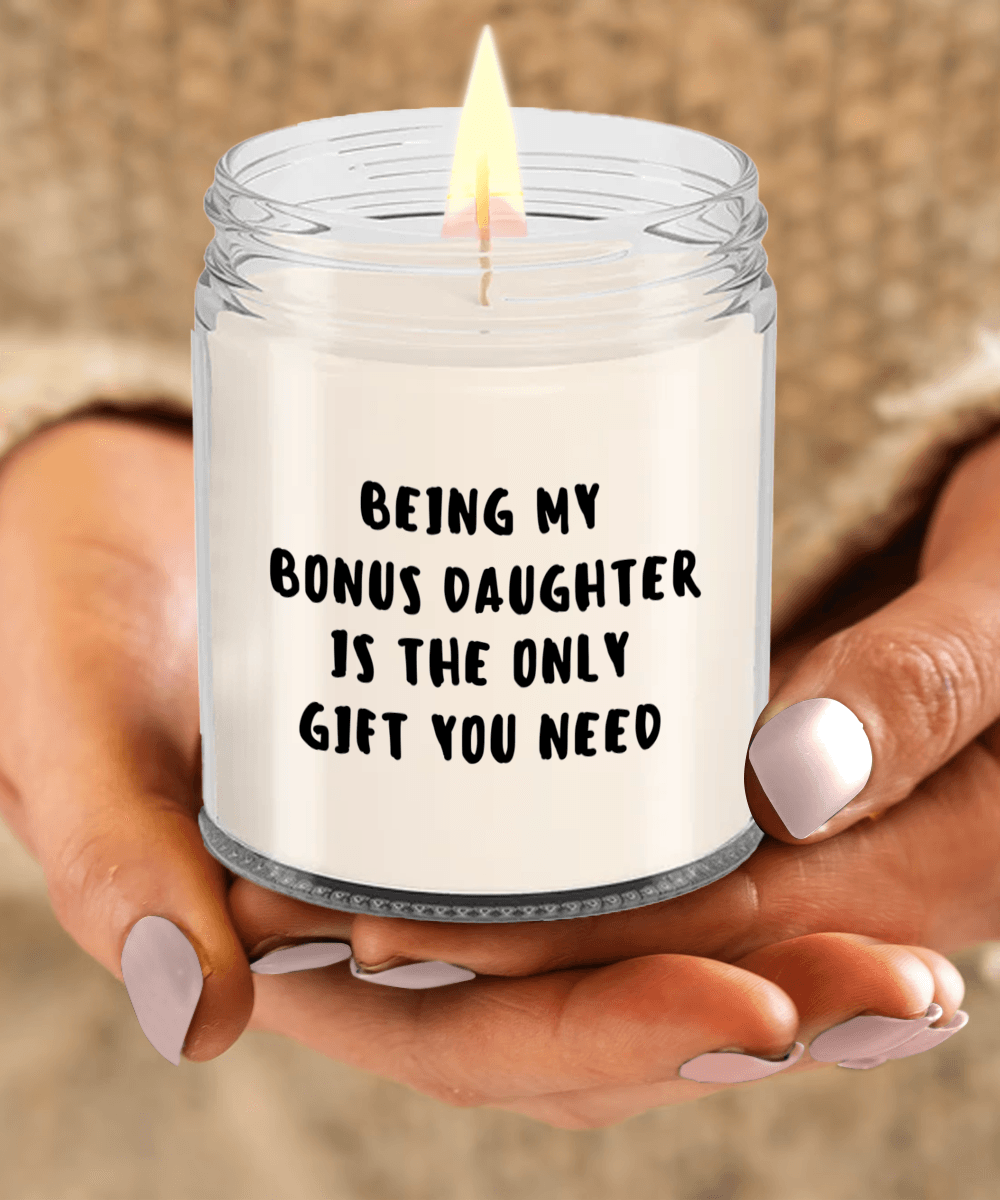 Bonus Daughter Gift Ideas - Being My Bonus Daughter is The Only Gift You Need Scented Soy Candle - Mallard Moon Gift Shop