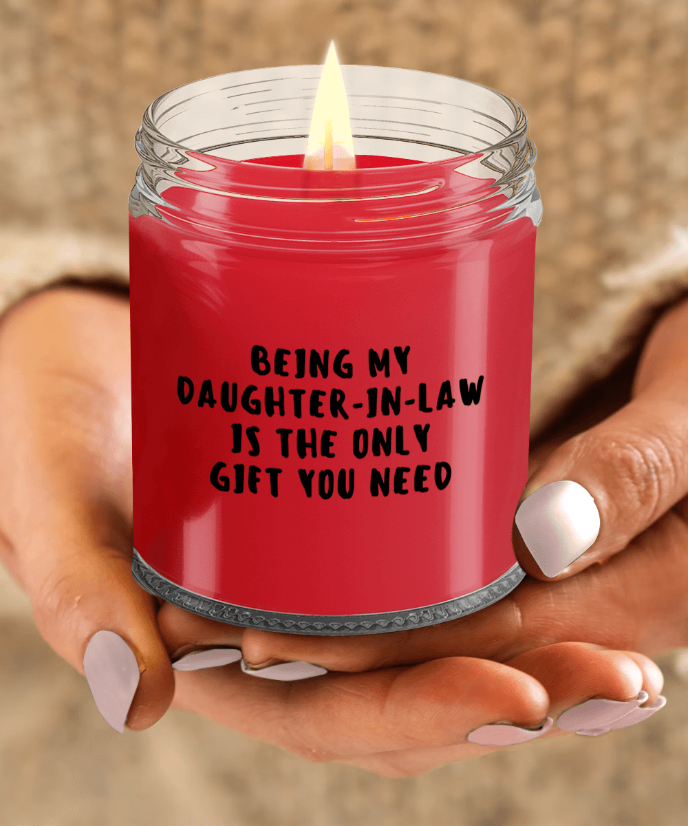 Daughter-in-law Gift Ideas - Being My Daughter-in-law is The Only Gift You Need Scented Soy Candle - Mallard Moon Gift Shop