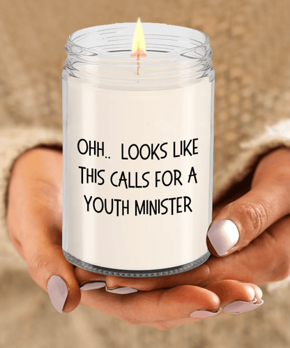 Youth Minister Gifts - OHH - Looks Like This Calls for a Youth Minister Office Humor Scented Soy Candle - Mallard Moon Gift Shop
