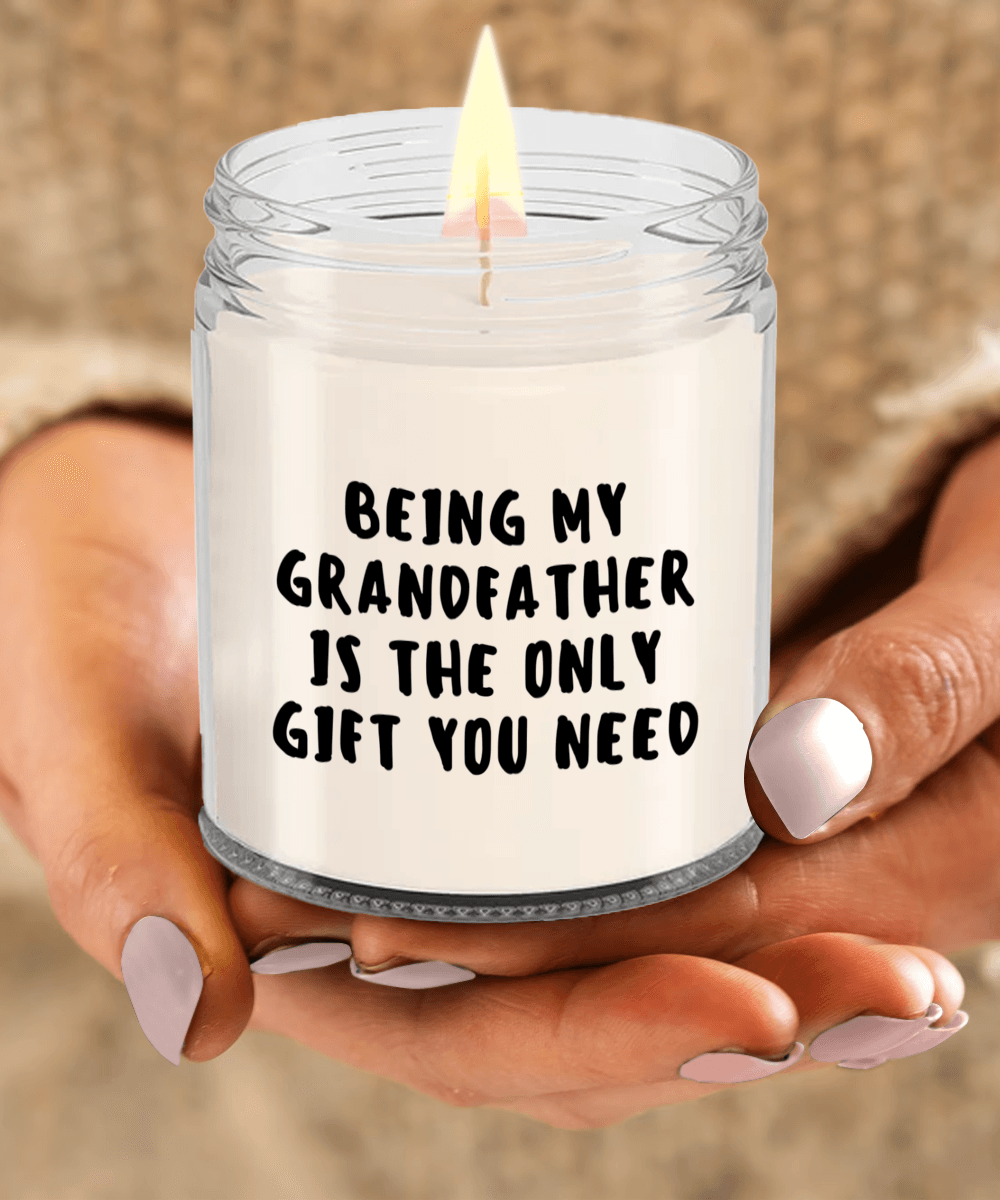 Grandfather Gift Ideas - Being My Grandfather is The Only Gift You Need Scented Soy Candle - Mallard Moon Gift Shop