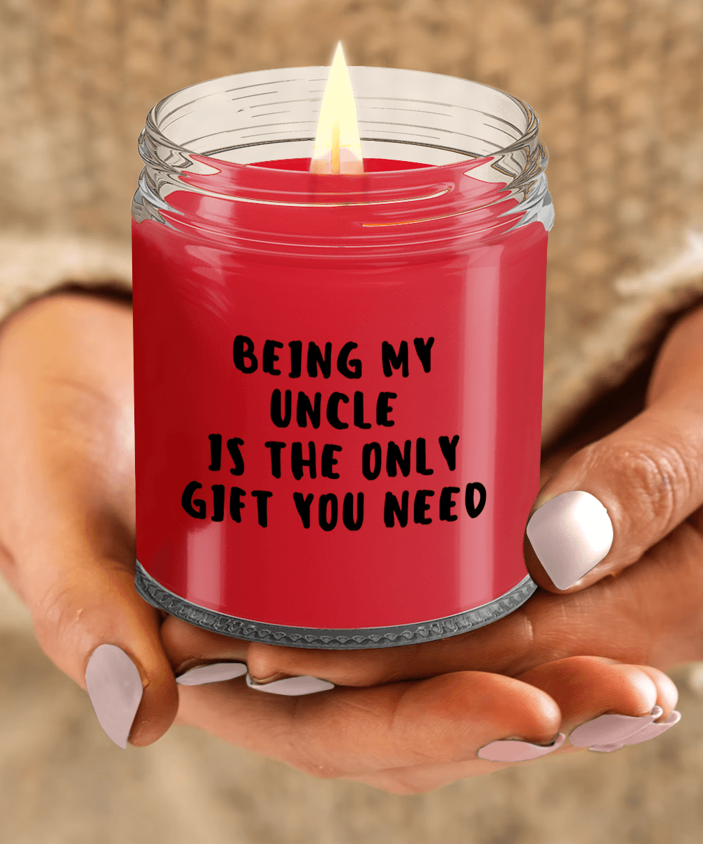 Uncle Gift Ideas - Being My Uncle is The Only Gift You Need Scented Soy Candle - Mallard Moon Gift Shop