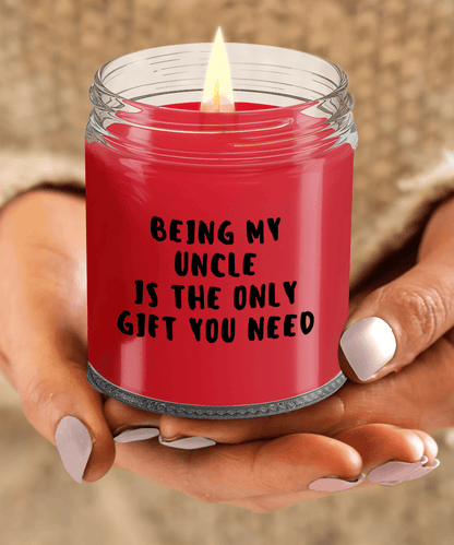 Uncle Gift Ideas - Being My Uncle is The Only Gift You Need Scented Soy Candle - Mallard Moon Gift Shop