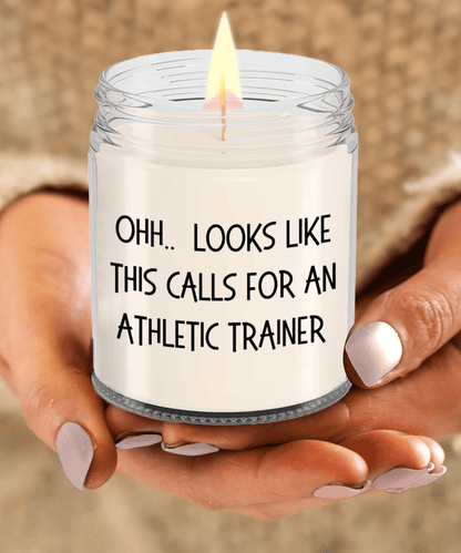 Athletic Trainer Gifts - OHH - Looks Like This Calls for an Athletic Trainer Office Humor Scented Soy Candle - Mallard Moon Gift Shop