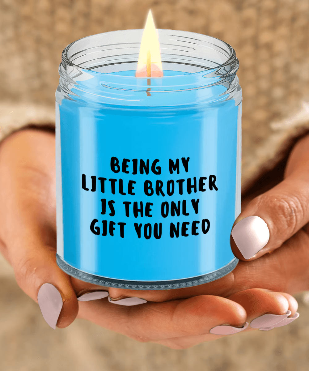 Little Brother Gift Ideas - Being My Little Brother is The Only Gift You Need Scented Soy Candle - Mallard Moon Gift Shop