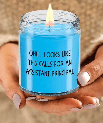 Assistant Principal Gifts - OHH - Looks Like This Calls for an Assistant Principal Office Humor Scented Soy Candle - Mallard Moon Gift Shop