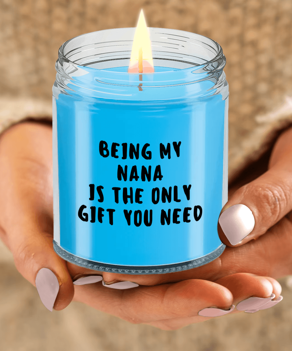 Nana Gift Ideas - Being My Nana is The Only Gift You Need Scented Soy Candle - Mallard Moon Gift Shop