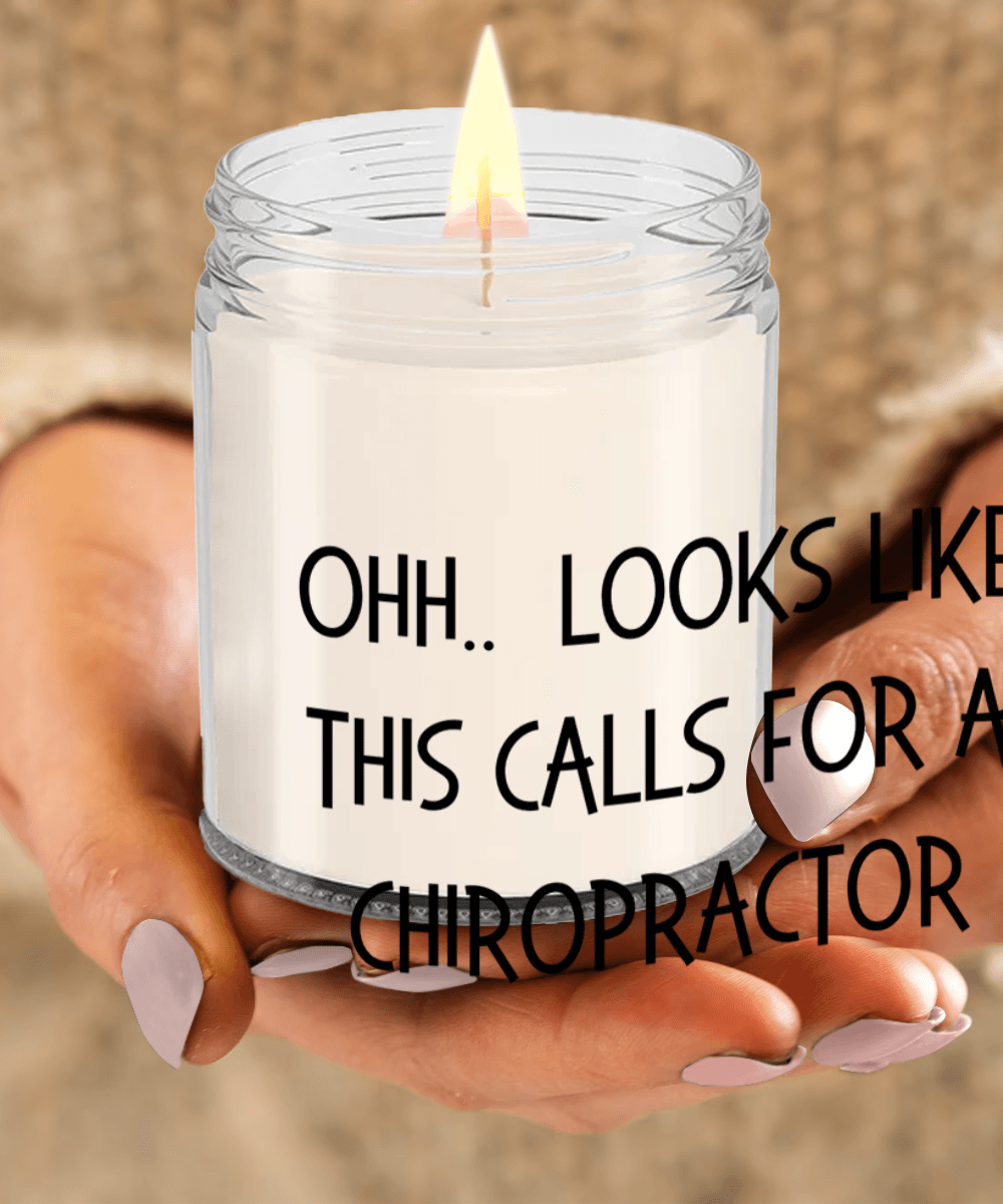 Chiropractor Gifts - OHH - Looks Like This Calls for a Chiropractor Office Humor Scented Soy Candle - Mallard Moon Gift Shop