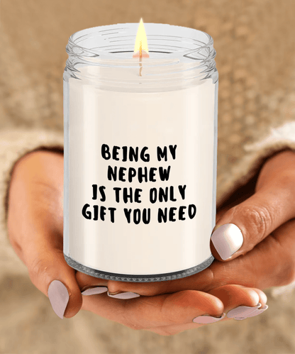 Nephew Gift Ideas - Being My Nephew is The Only Gift You Need Scented Soy Candle - Mallard Moon Gift Shop
