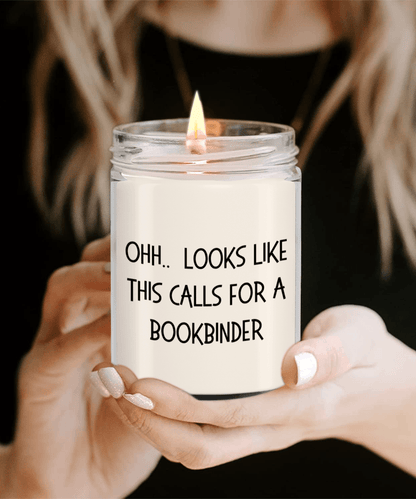 Bookbinder Gifts - OHH - Looks Like This Calls for a Bookbinder Office Humor Scented Soy Candle - Mallard Moon Gift Shop