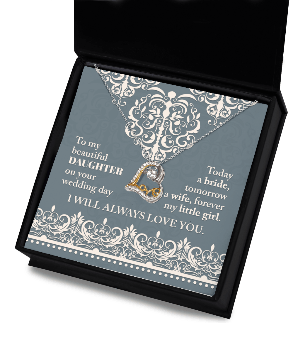 Daughter Wedding Day Gift Today a Bride Always my Little Girl - Love Heart Pendant Necklace Gift for Bride - Mallard Moon Gift Shop