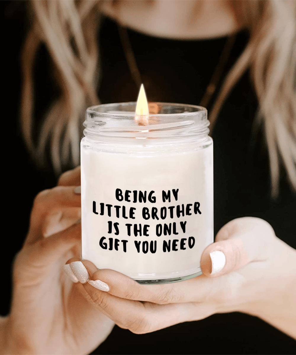 Little Brother Gift Ideas - Being My Little Brother is The Only Gift You Need Scented Soy Candle - Mallard Moon Gift Shop
