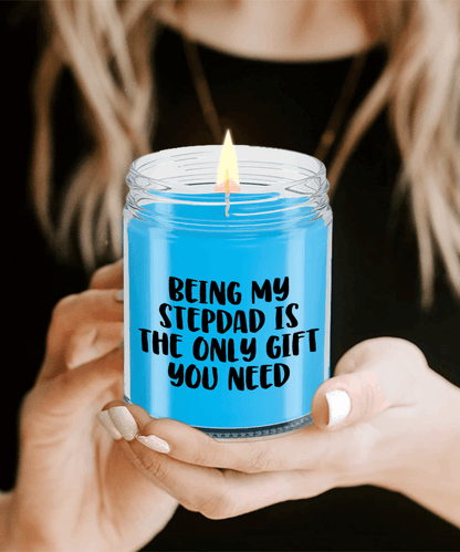 Stepdad Gift Ideas Being My Stepdad is The Only Gift You Need Scented Soy Candle - Mallard Moon Gift Shop