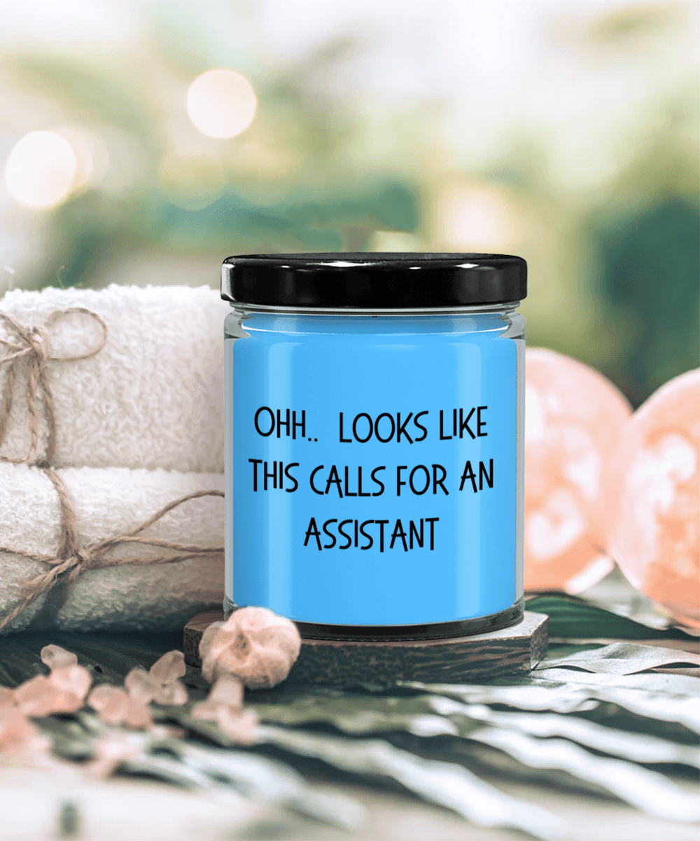 Assistant Gifts - OHH - Looks Like This Calls for an Assistant Office Humor Scented Soy Candle - Mallard Moon Gift Shop