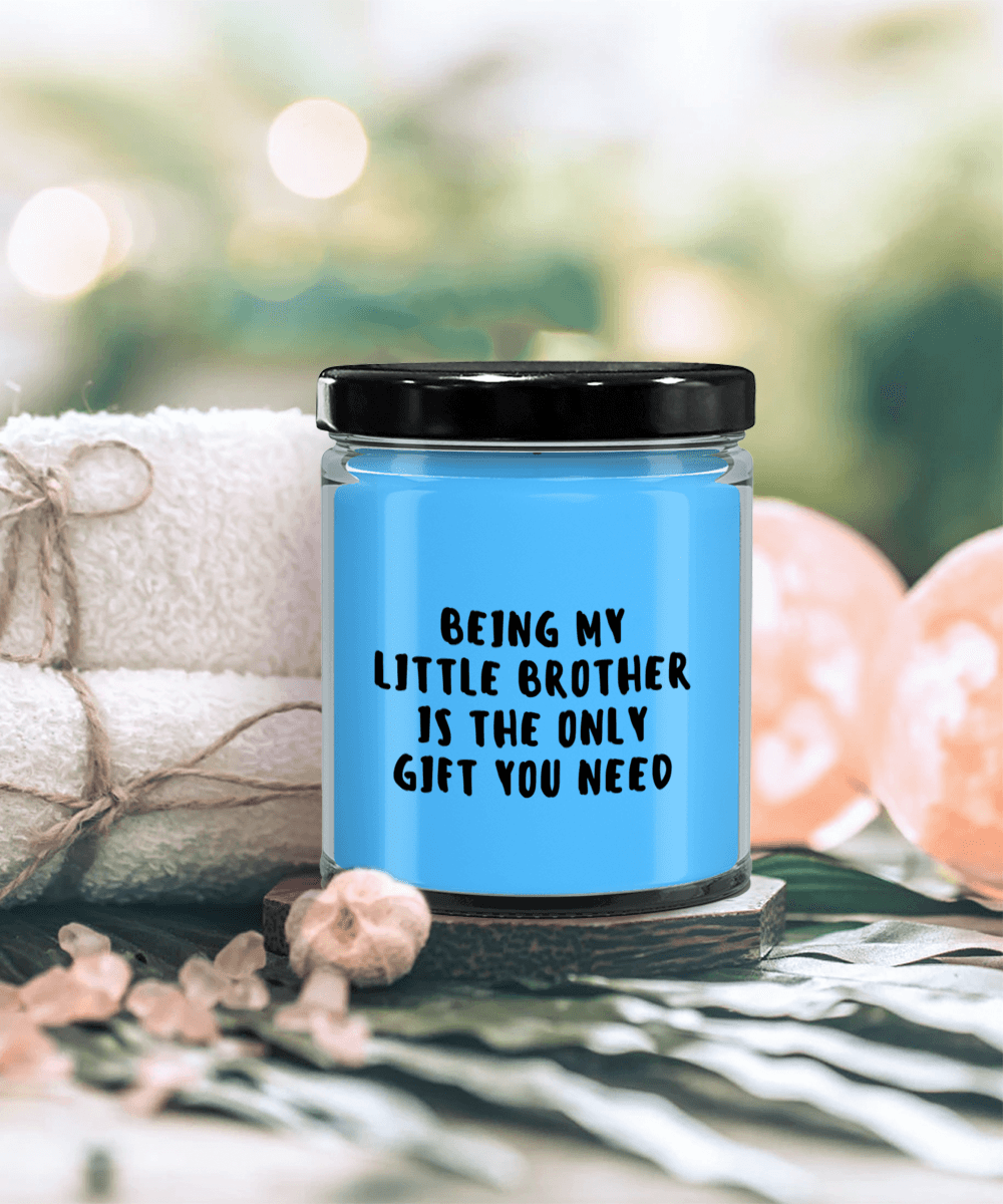 Little Brother Gift Ideas - Being My Little Brother is The Only Gift You Need Scented Soy Candle - Mallard Moon Gift Shop