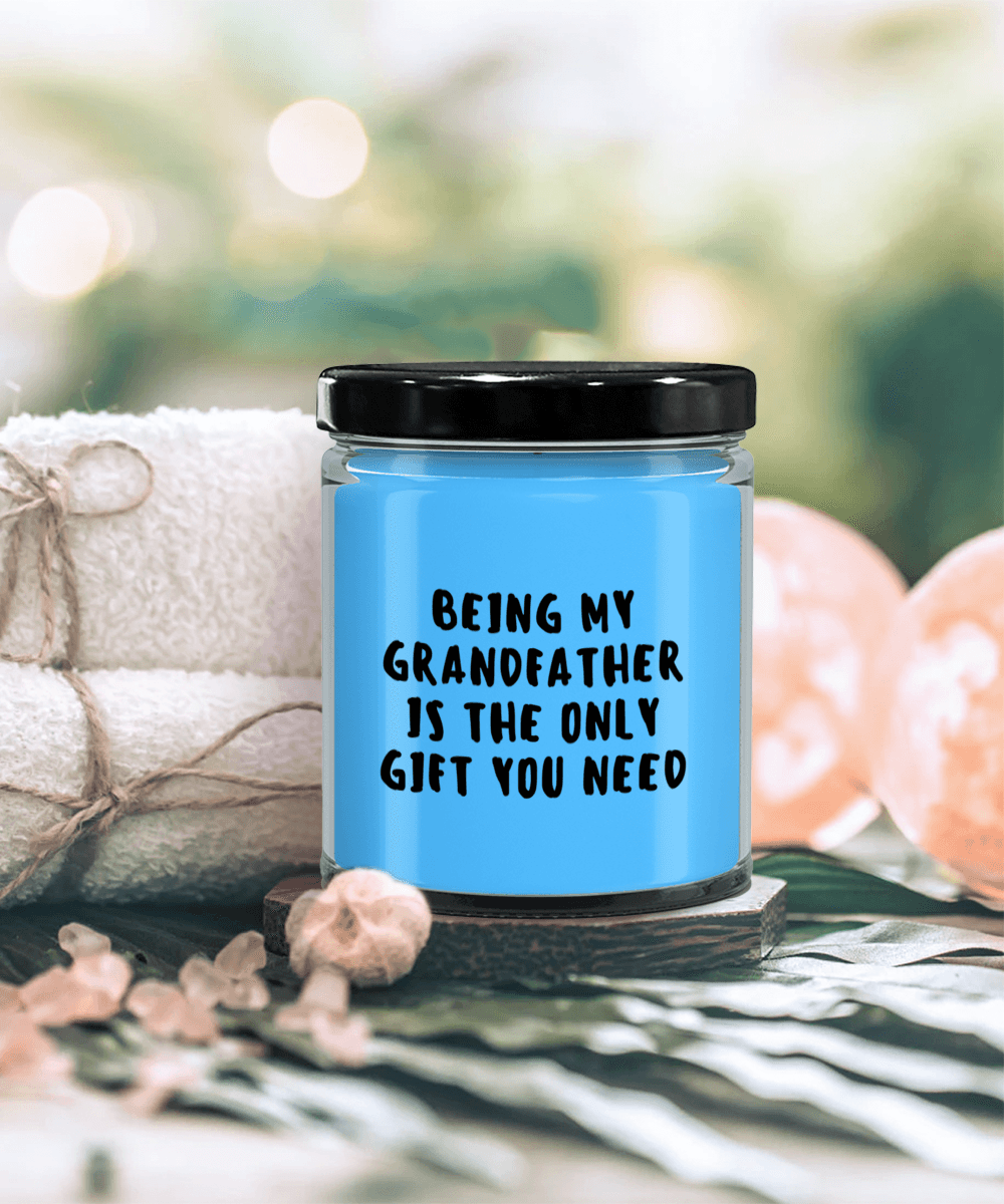 Grandfather Gift Ideas - Being My Grandfather is The Only Gift You Need Scented Soy Candle - Mallard Moon Gift Shop