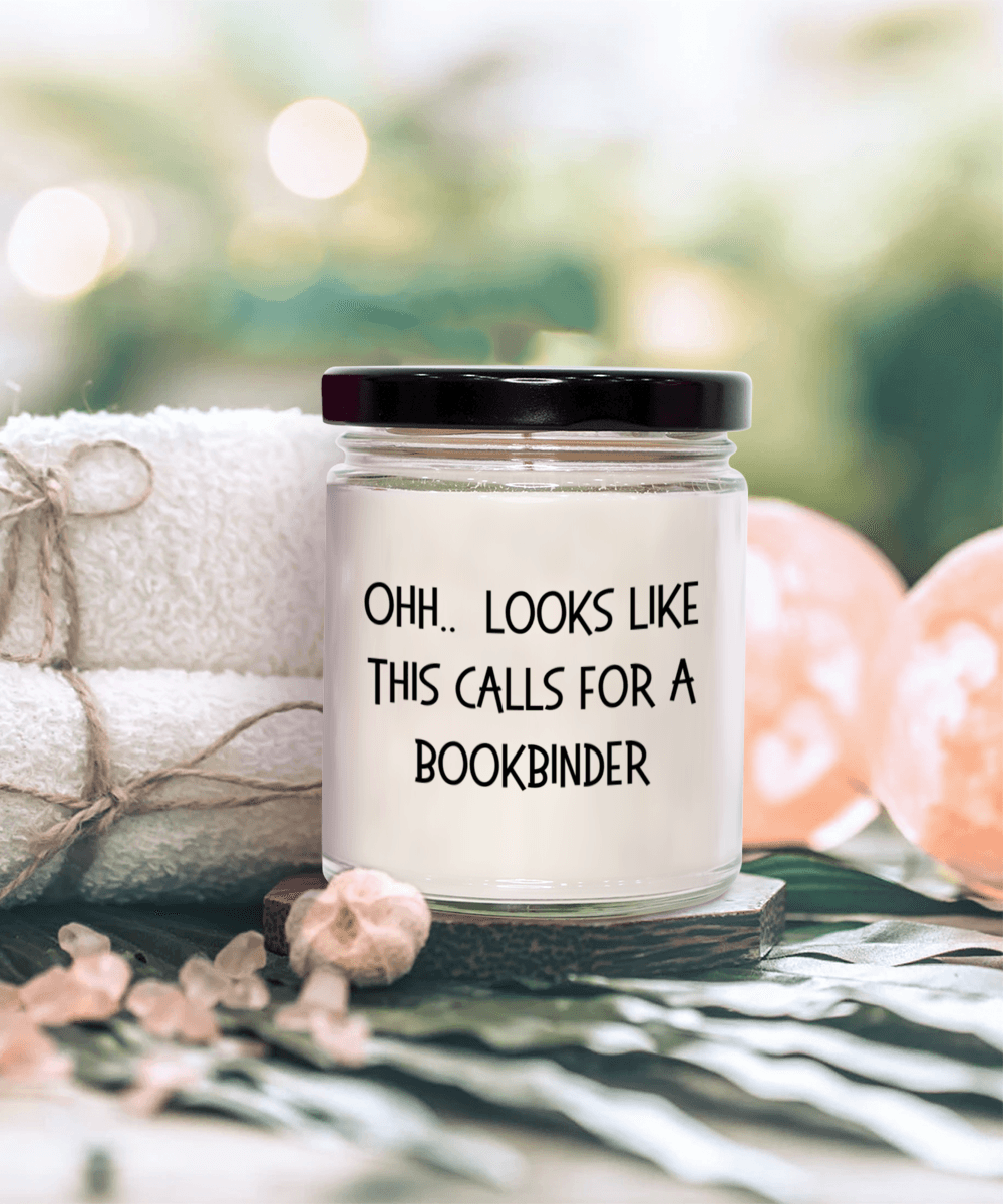 Bookbinder Gifts - OHH - Looks Like This Calls for a Bookbinder Office Humor Scented Soy Candle - Mallard Moon Gift Shop