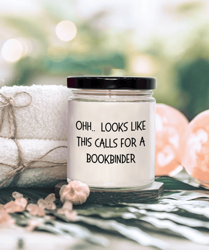 Bookbinder Gifts - OHH - Looks Like This Calls for a Bookbinder Office Humor Scented Soy Candle - Mallard Moon Gift Shop