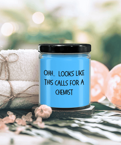 Chemist Gifts - OHH - Looks Like This Calls for a Chemist Office Humor Scented Soy Candle - Mallard Moon Gift Shop