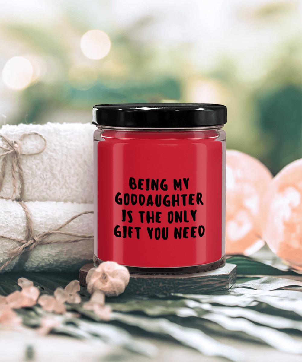 Goddaughter Gift Ideas - Being My Goddaughter is The Only Gift You Need Scented Soy Candle - Mallard Moon Gift Shop