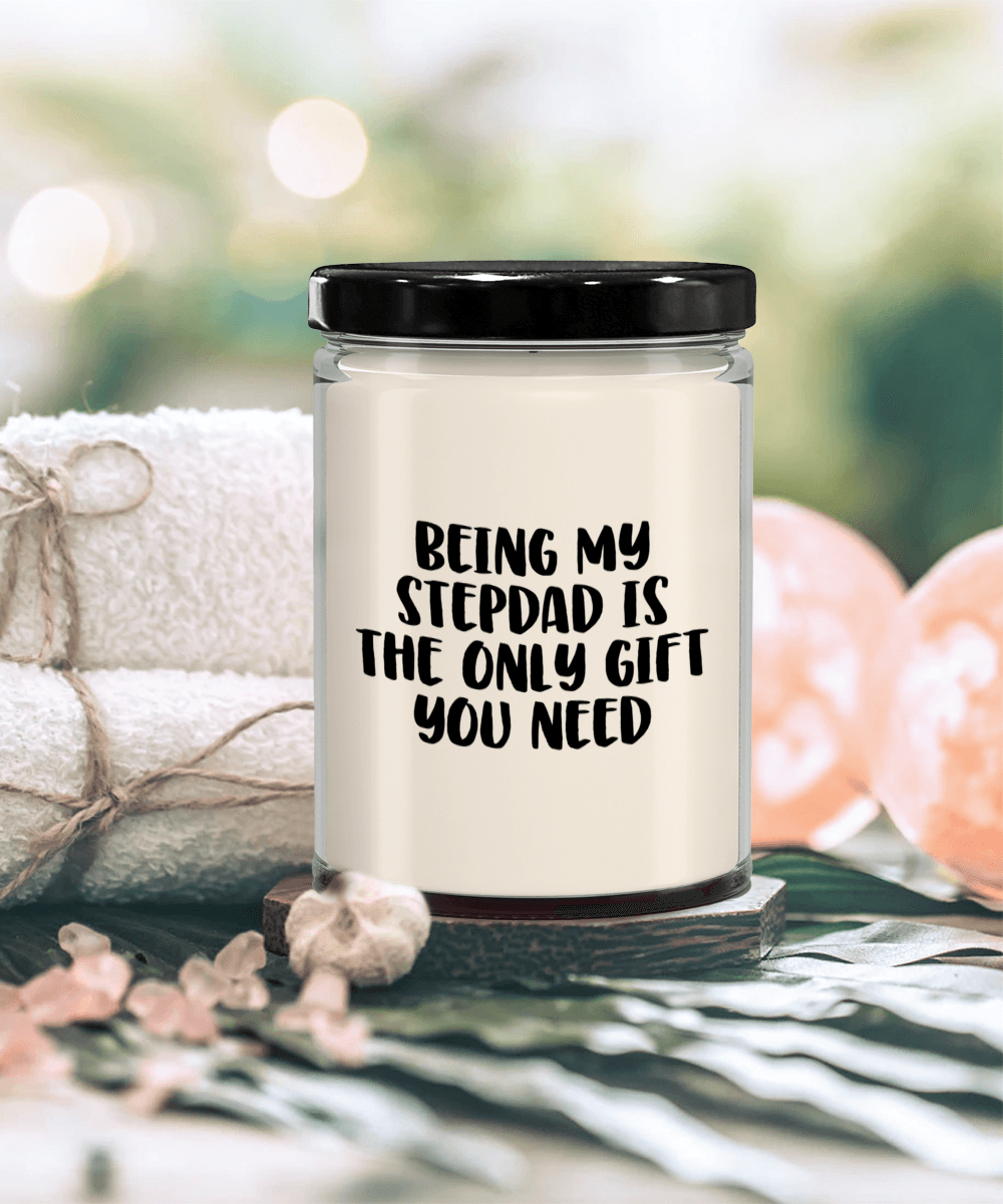 Stepdad Gift Ideas Being My Stepdad is The Only Gift You Need Scented Soy Candle - Mallard Moon Gift Shop