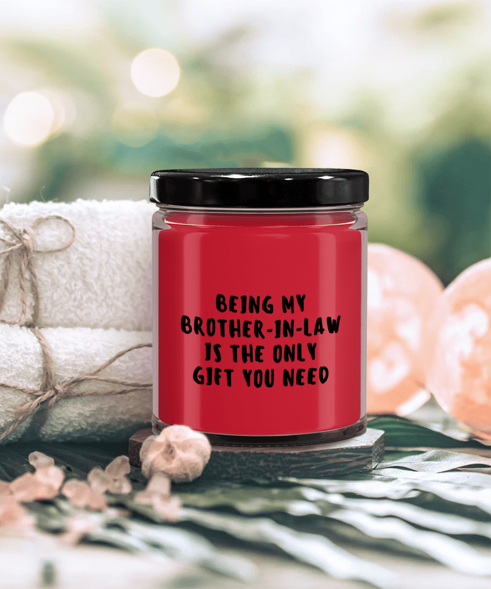 Brother-In-Law Gift Ideas - Being My Brother-In-Law is The Only Gift You Need Scented Soy Candle - Mallard Moon Gift Shop