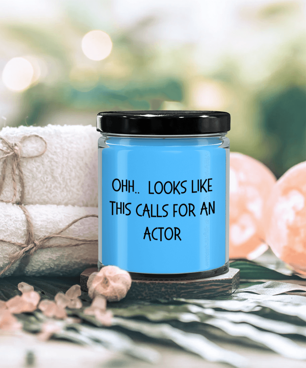 Actor Gifts - OHH - Looks Like This Calls for an Actor Office Humor Scented Soy Candle - Mallard Moon Gift Shop