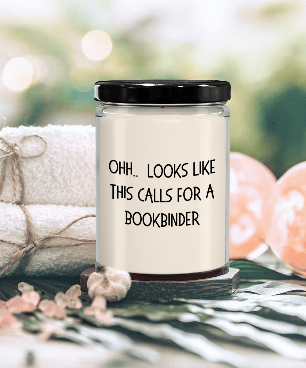 Bookbinder Gifts - OHH - Looks Like This Calls for a Bookbinder Office Humor Scented Soy Candle - Mallard Moon Gift Shop