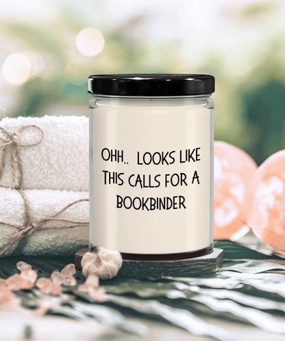 Bookbinder Gifts - OHH - Looks Like This Calls for a Bookbinder Office Humor Scented Soy Candle - Mallard Moon Gift Shop