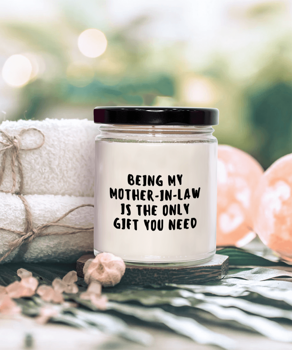 Mother-in-law Gift Ideas - Being My Mother-in-law is The Only Gift You Need Scented Soy Candle - Mallard Moon Gift Shop