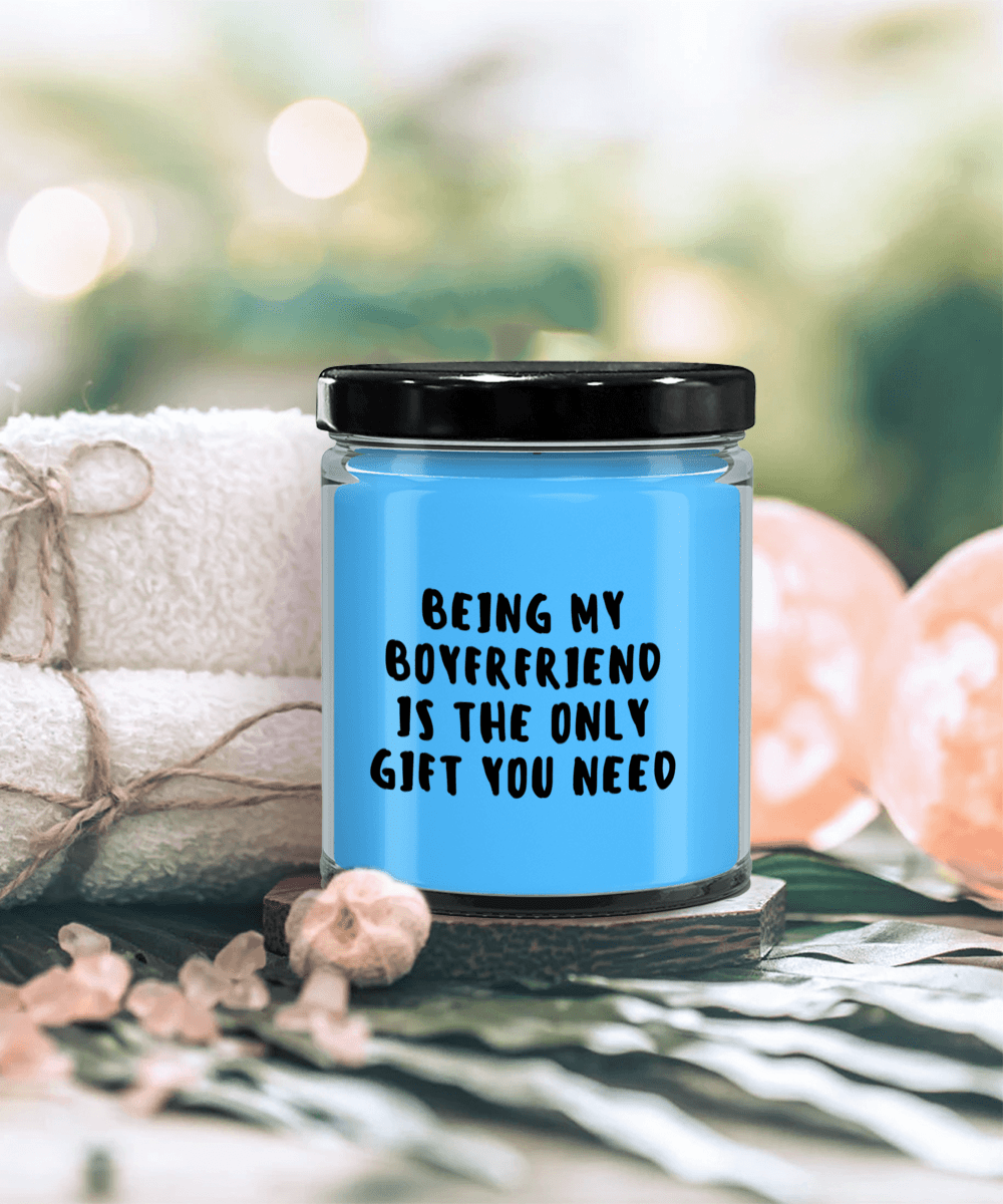 Boyfriend Gift Ideas - Being My Boyfriend is The Only Gift You Need Scented Soy Candle - Mallard Moon Gift Shop