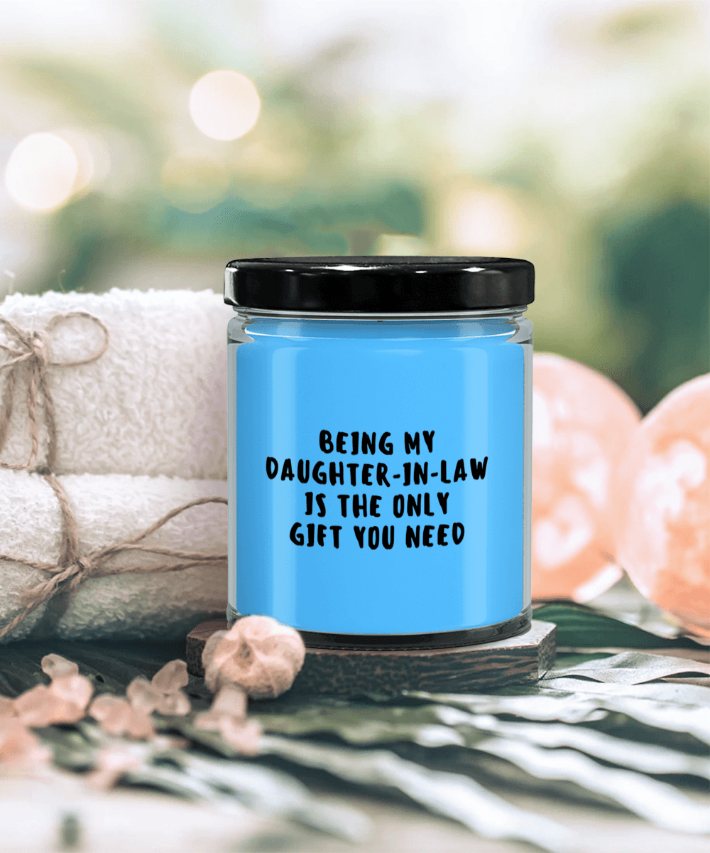 Daughter-in-law Gift Ideas - Being My Daughter-in-law is The Only Gift You Need Scented Soy Candle - Mallard Moon Gift Shop